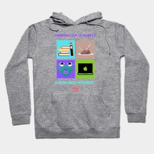 Cannibalism & Research Hoodie